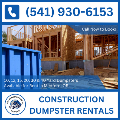 Construction Dumpster Rental in Medford, OR and Jackson County - DDD Dumpster Rental Medford

